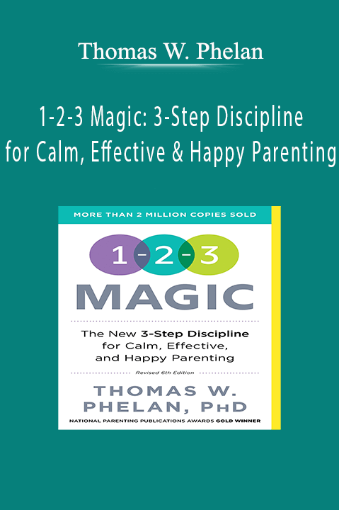 Thomas W. Phelan – 1–2–3 Magic: 3–Step Discipline for Calm