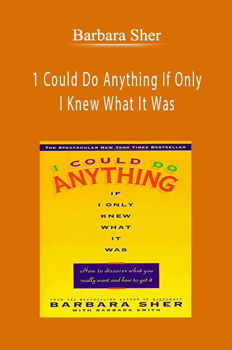 Barbara Sher – 1 Could Do Anything If Only I Knew What It Was