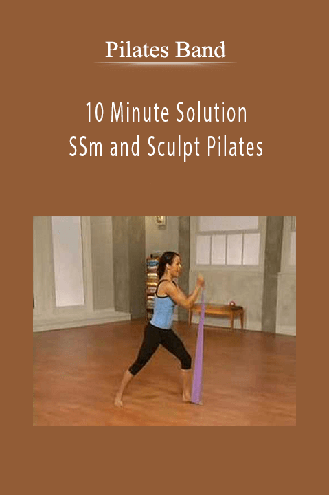 10 Minute Solution: SSm and Sculpt Pilates with Pilates Band