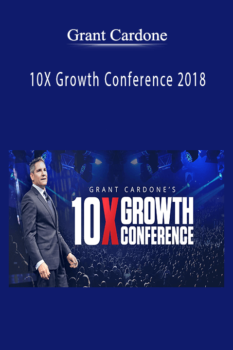 Grant Cardone – 10X Growth Conference 2018