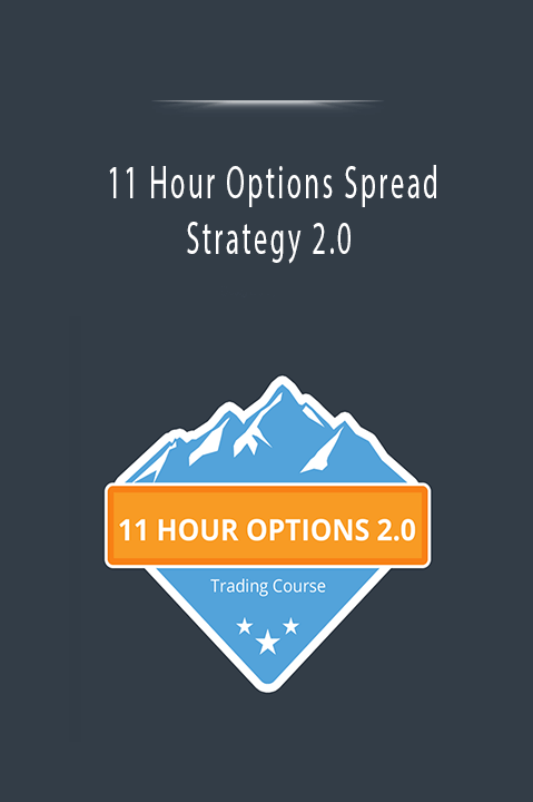 11 Hour Options Spread Strategy 2.0