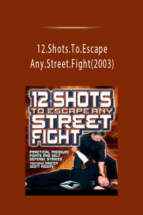 12.Shots.To.Escape.Any.Street.Fight(2003)