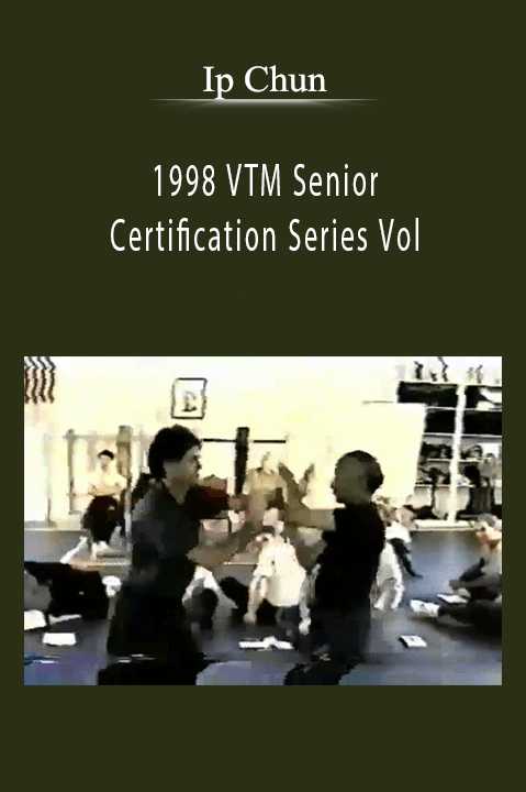 Ip Chun – 1998 VTM Senior Certification Series Vol 3