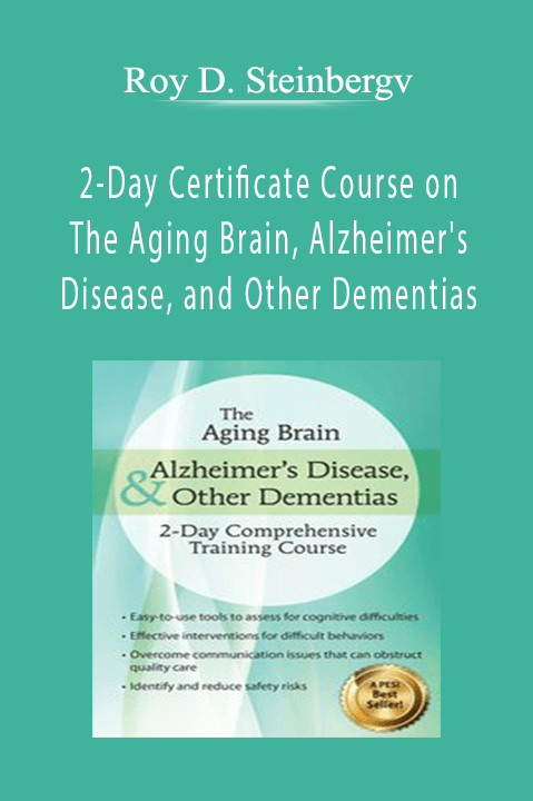 Roy D. Steinbergv – 2–Day Certificate Course on The Aging Brain