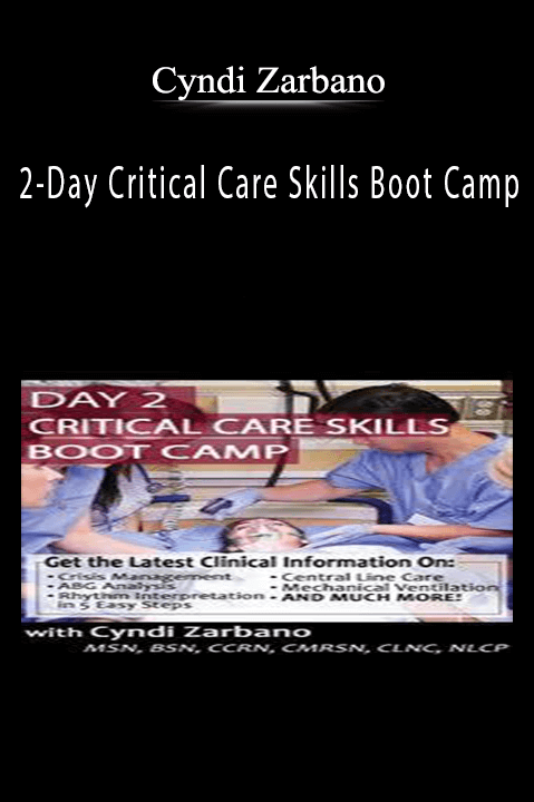 Cyndi Zarbano – 2–Day Critical Care Skills Boot Camp