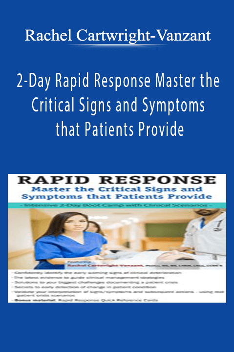 Rachel Cartwright–Vanzant – 2–Day: Rapid Response: Master the Critical Signs and Symptoms that Patients Provide