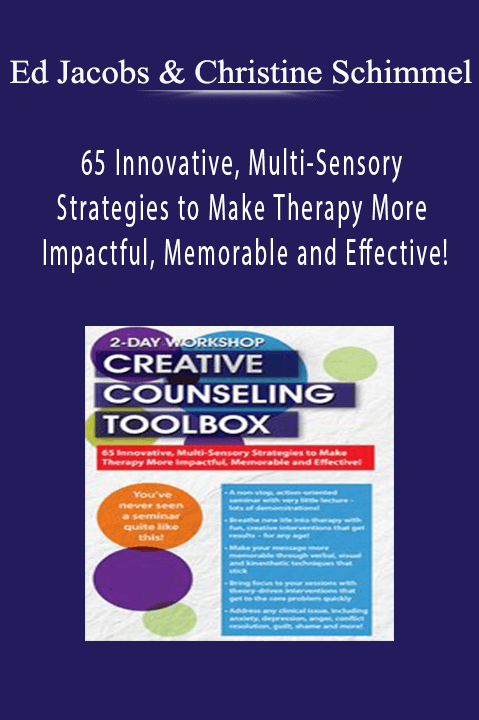 Ed Jacobs & Christine Schimmel – 2 Day Workshop: Creative Counseling Toolbox: 65 Innovative