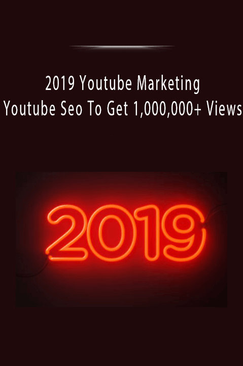 2019 Youtube Marketing & Youtube Seo To Get 1