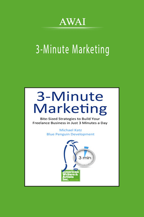 AWAI – 3–Minute Marketing: Bite–Sized Strategies to Build Your Freelance Business in Just 3 Minutes a Day