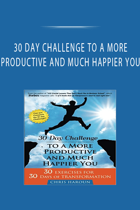 30 DAY CHALLENGE TO A MORE PRODUCTIVE AND MUCH HAPPIER YOU