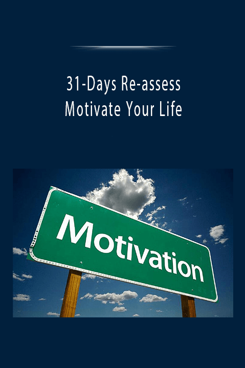 31–Days Re–assess and Motivate Your Life