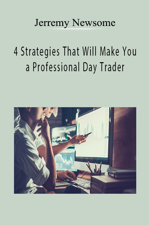 4 Strategies That Will Make You a Professional Day Trader By Jerremy Newsome