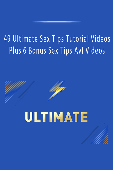 49 Ultimate Sex Tips Tutorial Videos Plus 6 Bonus Sex Tips AvI Videos