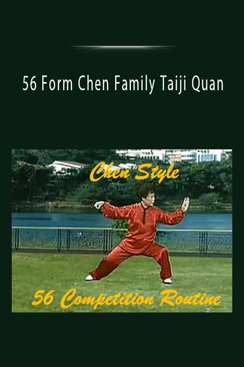 56 Form Chen Family Taiji Quan