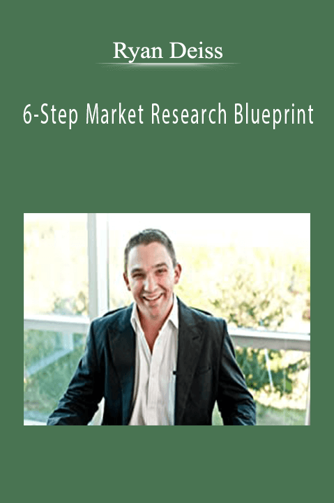 Ryan Deiss – 6–Step Market Research Blueprint