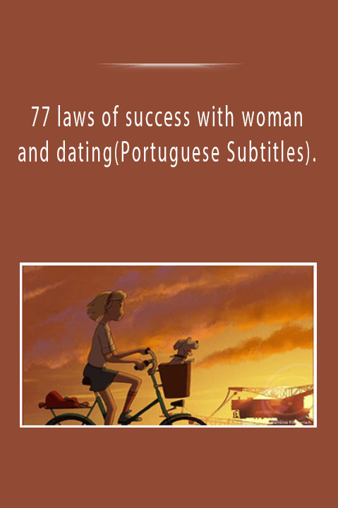 77 laws of success with woman and dating(Portuguese Subtitles).