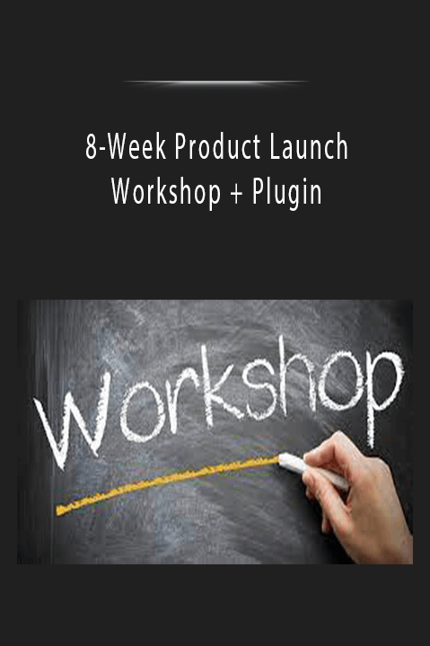 8–Week Product Launch Workshop + Plugin