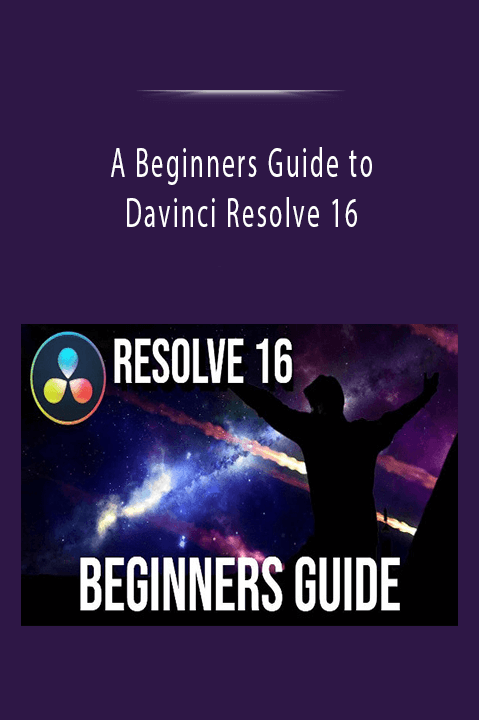 A Beginners Guide to Davinci Resolve 16