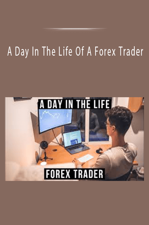 A Day In The Life Of A Forex Trader