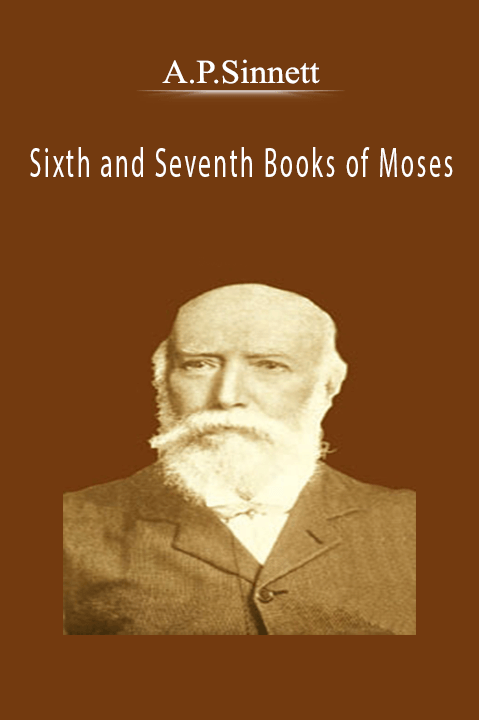 Sixth and Seventh Books of Moses – A.P.Sinnett