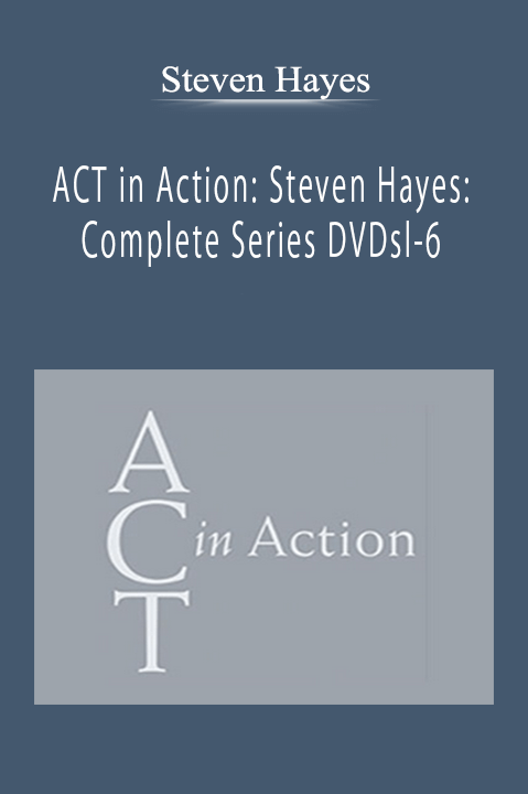 Steven Hayes - ACT in Action: Steven Hayes: Complete Series DVDsl-6