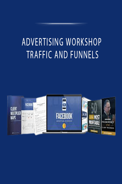 TRAFFIC AND FUNNELS – ADVERTISING WORKSHOP