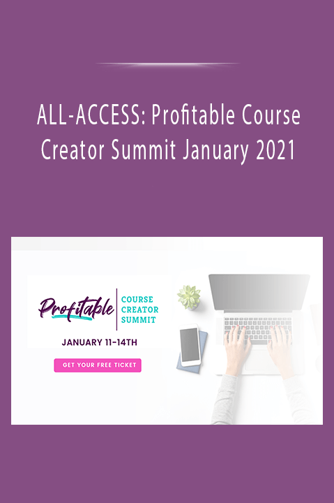 ALL–ACCESS: Profitable Course Creator Summit January 2021