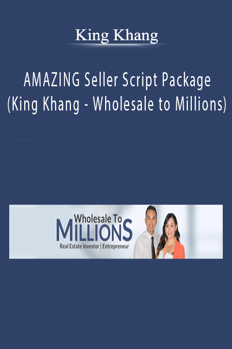 Wholesale to Millions) – King Khang – AMAZING Seller Script Package (King Khang