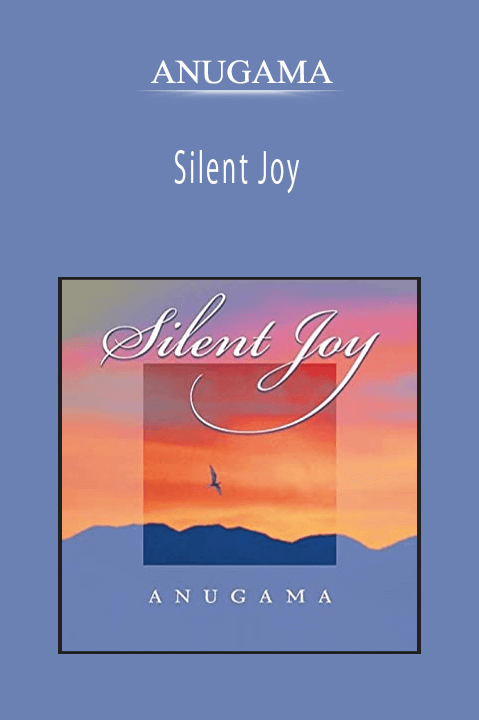 ANUGAMA - Silent Joy