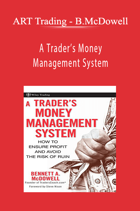 Bennett McDowell – A Trader’s Money Management System – ART Trading