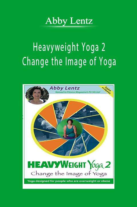 Heavyweight Yoga 2: Change the Image of Yoga – Abby Lentz