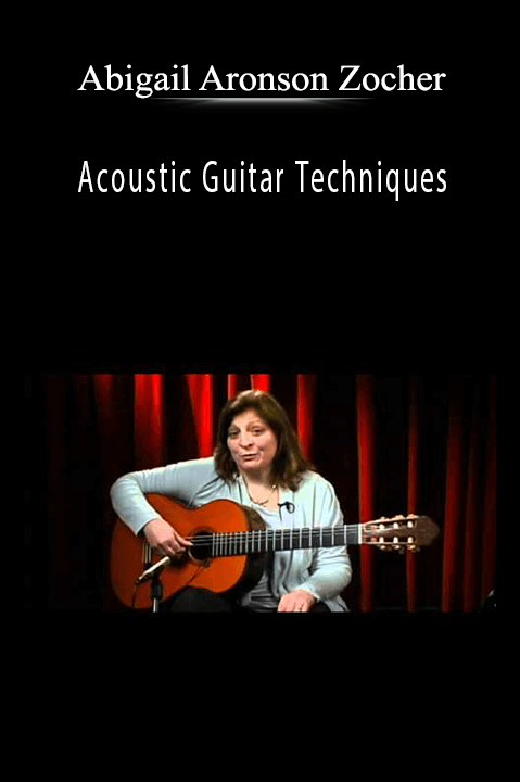 Acoustic Guitar Techniques – Abigail Aronson Zocher