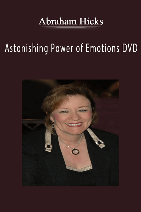 Astonishing Power of Emotions DVD – Abraham Hicks