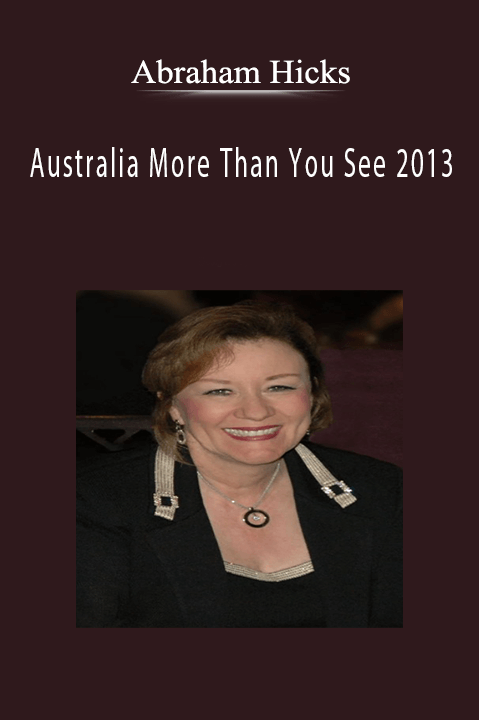 Australia More Than You See 2013 – Abraham Hicks