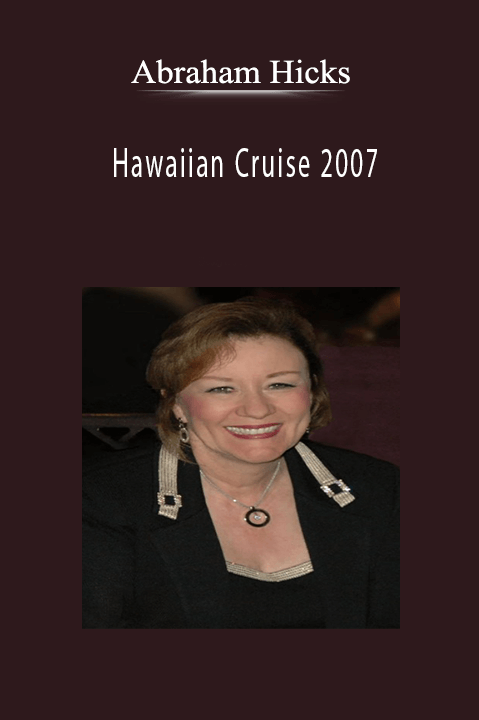 Hawaiian Cruise 2007 – Abraham Hicks