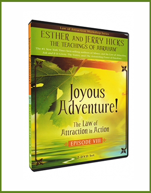 Abraham Hicks - The Law of Attraction in Action Ep. 8 - Joyous Adventure