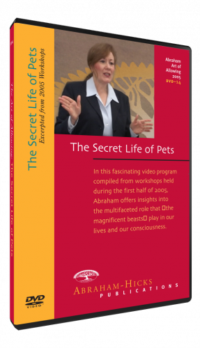 Abraham Hicks - The Secret Lives of Pets