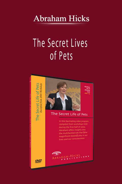 Abraham Hicks - The Secret Lives of Pets