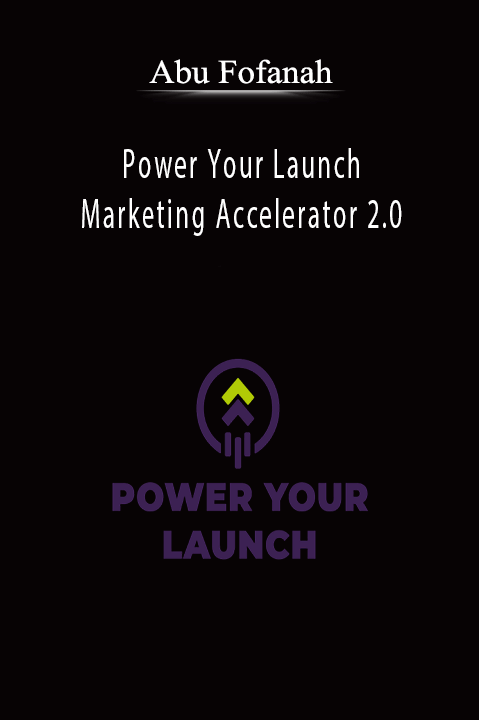 Power Your Launch Marketing Accelerator 2.0 – Abu Fofanah