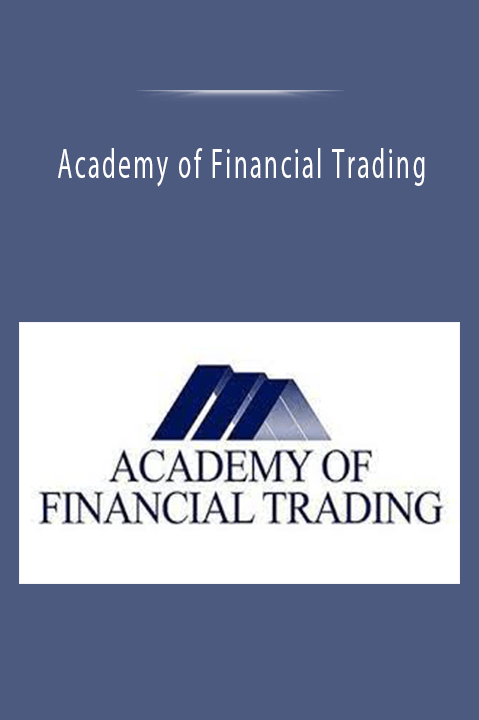 Academy of Financial Trading: Foundation Trading Programme Webinar [ 11 Videos (Mp4)]