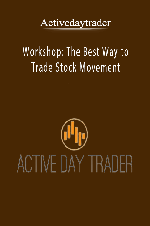 Workshop: The Best Way to Trade Stock Movement – Activedaytrader