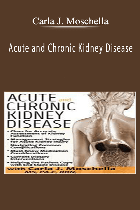 Carla J. Moschella – Acute and Chronic Kidney Disease