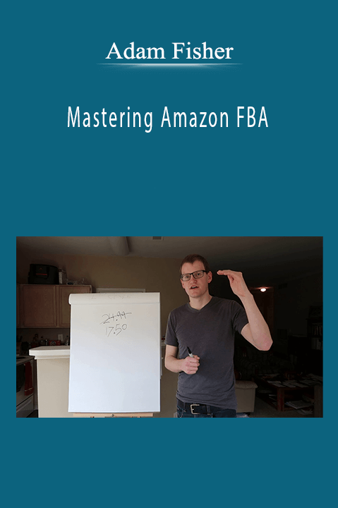 Adam Fisher - Mastering Amazon FBA