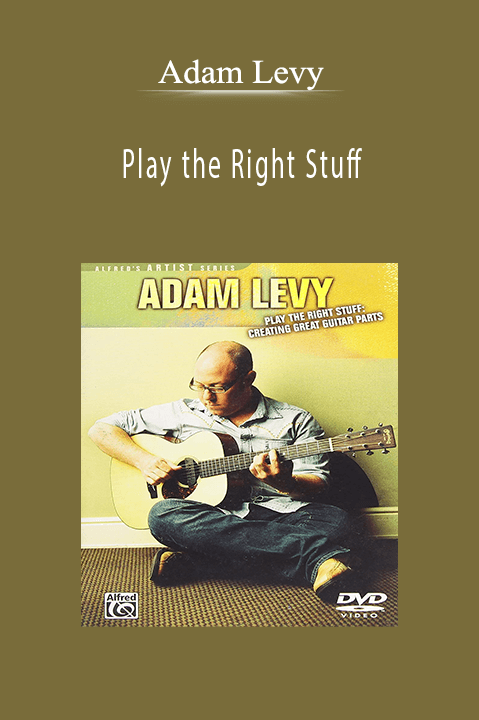 Adam Levy: Play the Right Stuff