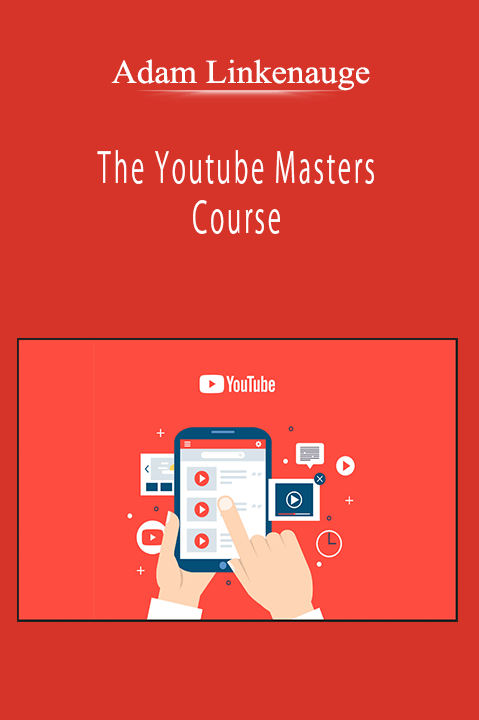 Adam Linkenauge - The Youtube Masters Course