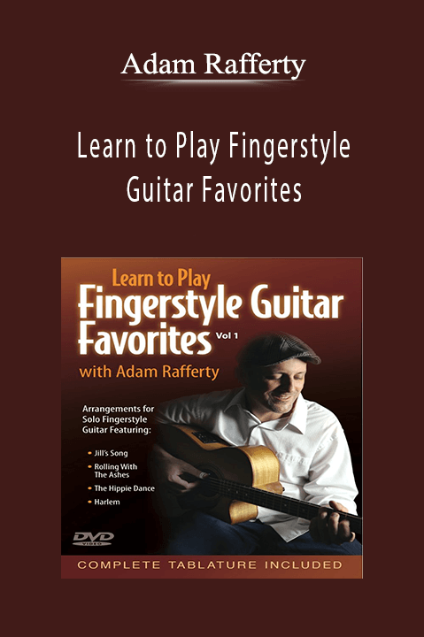 Learn to Play Fingerstyle Guitar Favorites – Adam Rafferty