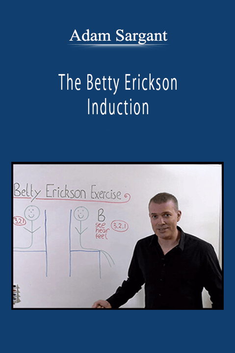 Adam Sargant - The Betty Erickson Induction