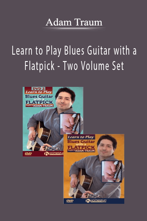 Learn to Play Blues Guitar with a Flatpick – Two Volume Set – Adam Traum