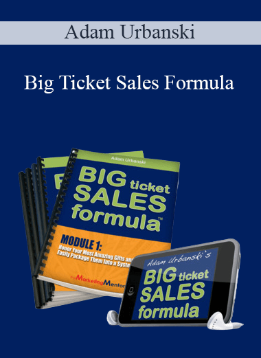 Big Ticket Sales Formula – Adam Urbanski