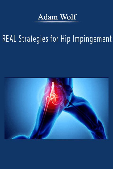 REAL Strategies for Hip Impingement – Adam Wolf